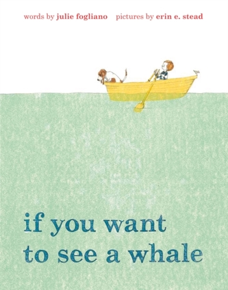 IF YOU WANT TO SEE A WHALE