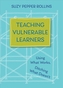 Teaching Vulnerable Learners