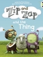 Bug Club Yellow A/1C Zip and Zap and the Thing 6-pack