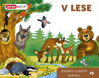 V lese Zatáhni a otevři okénko