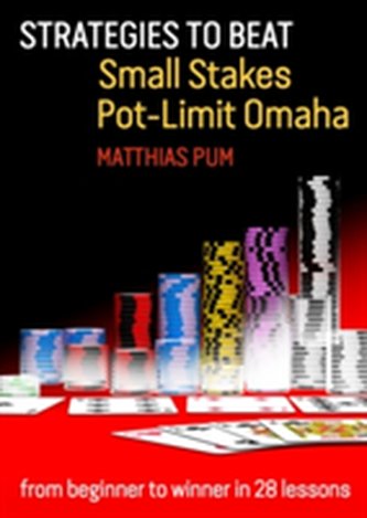 Strategies to Beat Small Stakes Pot-Limit Omaha
