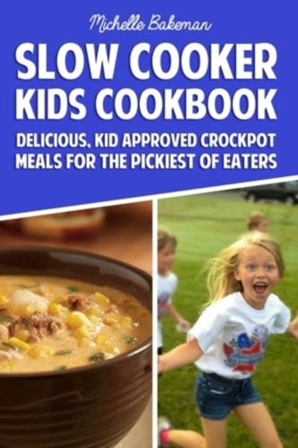 SLOW COOKER KIDS COOKBOOK