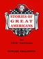STORIES OF GREAT AMERICANS FOR LITTLE AM