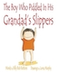 BOY WHO PIDDLED IN HIS GRANDAD'S SLIPPER