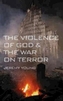 The Violence of God and the War on Terror