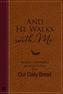 AND HE WALKS WITH ME