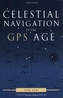 CELESTIAL NAVIGATION IN THE GPS AGE