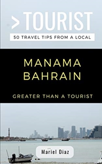 GREATER THAN A TOURIST- MANAMA BAHRAIN