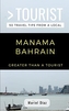 GREATER THAN A TOURIST- MANAMA BAHRAIN
