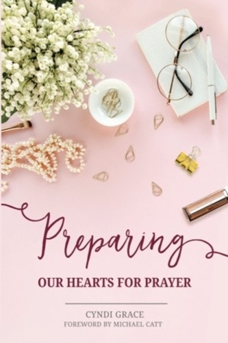 PREPARING OUR HEARTS FOR PRAYER