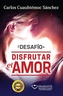 TE DESAFIO A DISFRUTAR EL AMOR