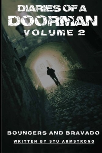 DIARIES OF A DOORMAN - BOUNCERS & BRAVAD