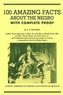 100 Amazing Facts About the Negro with Complete Proof