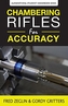 CHAMBERING RIFLES FOR ACCURACY