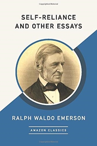 Self-Reliance and Other Essays (AmazonClassics Edition)