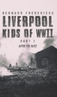 Liverpool Kids of WWII - Part 1