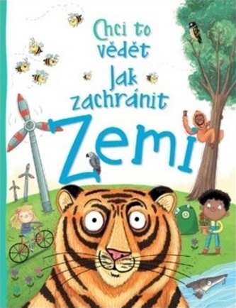 Chci to vědět Jak pomohu zachránit Zemi