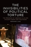 The The Invisibilities of Political Torture