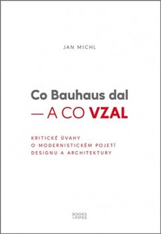 Co Bauhaus dal – a co vzal Co Bauhaus dal – a co vzal