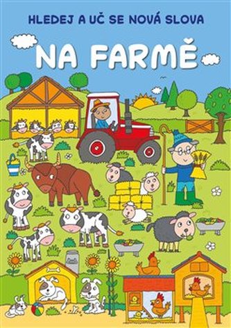 Hledej a uč se nová slova: Na farmě Hledej a uč se nová slova: Na farmě