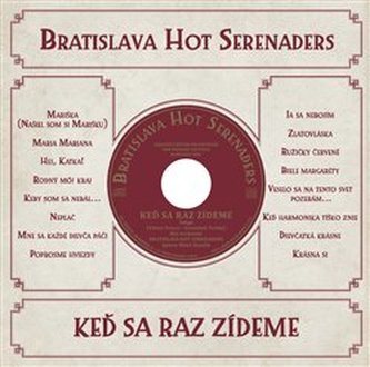 Bratislava Hot Serenaders: Keď sa raz zídeme