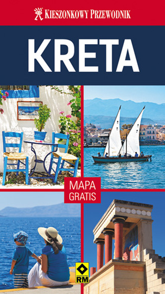 Kreta. Kieszonkowy przewodnik. Mapa gratis! Kreta. Kieszonkowy przewodnik. Mapa gratis!