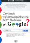 Czy jesteś wystarczająco bystry, żeby pracować w Google?