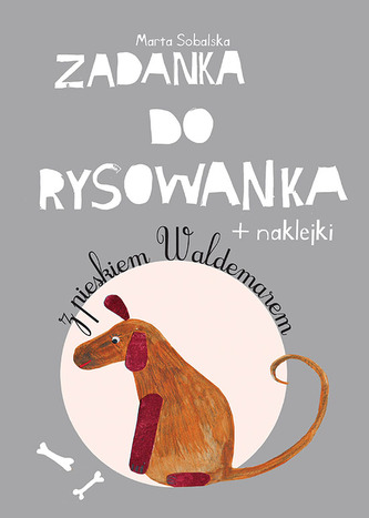 Zadanka do rysowanka z pieskiem Waldemarem + naklejki