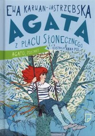 Agata z Placu Słonecznego. Agato, zostań!