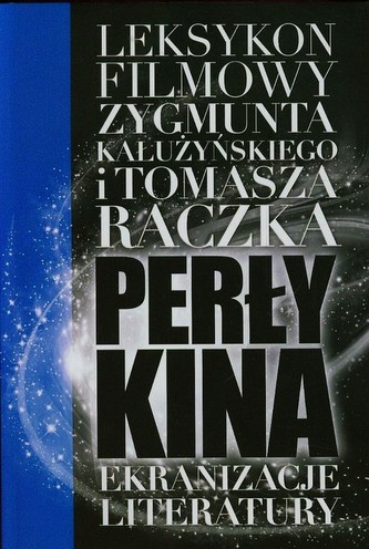 Leksykon filmowy na XXI wiek. Ekranizacje literatury. Część 2