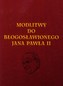 Modlitwy do Błogosławionego Jana Pawła II