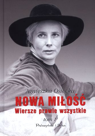 Nowa miłość. Wiersze prawie wszystkie. Tom 1 Nowa miłość. Wiersze prawie wszystkie. Tom 1