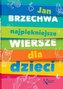 Najpiękniejsze wiersze dla dzieci. Jan Brzechwa