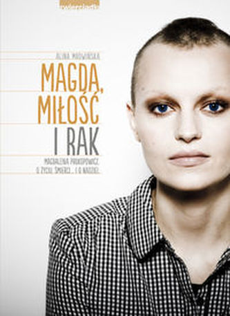 Magda, miłość i rak Magda, miłość i rak