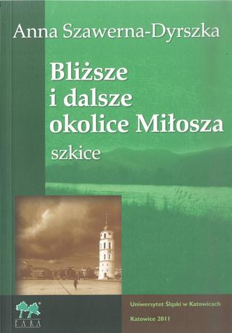 Bliższe i dalsze okolice Miłosza. Szkice