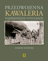 Przedwojenna kawaleria. Najpiękniejsze fotografie.