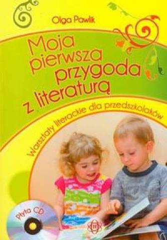 Moja pierwsza przygoda z literaturą. Warsztaty literackie dla przedszkolaków + płyta CD
