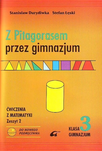 Z Pitagorasem przez gimnazjum. Klasa 3, gimnazjum część 2. Matematyka. Ćwiczenia