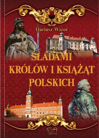 Śladami królów i książąt polskich