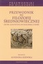 Przewodnik po filozofii średniowiecznej od św. Augustyna do Joachima z Fiore