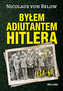 Byłem Adiutantem Hitlera 1937-1945
