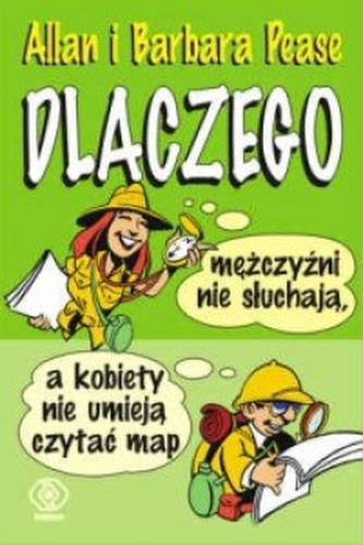Dlaczego mężczyźni nie słuchają, a kobiety nie umieją czytać map Dlaczego mężczyźni nie słuchają, a kobiety nie umieją czytać map