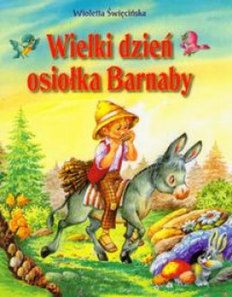 Opowieści o zwierzętach. Wielki dzień osiołka Barnaby
