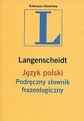 Język polski. Podręczny słownik frazeologiczny