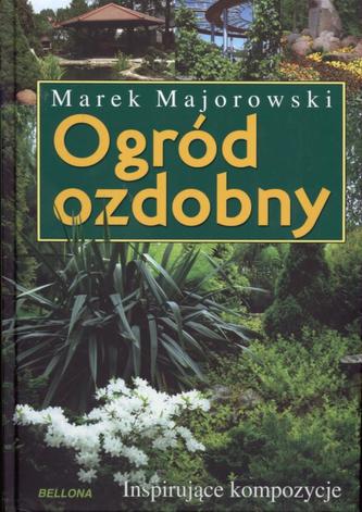 Ogród ozdobny. Inspirujace kompozycje
