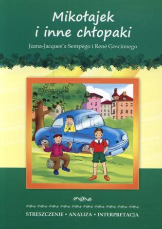 Mikołajek i inne chłopaki J. J. Sempego i R. Goscinnego. Streszczenie, analiza, interpretacja