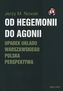 Od hegemonii do agonii