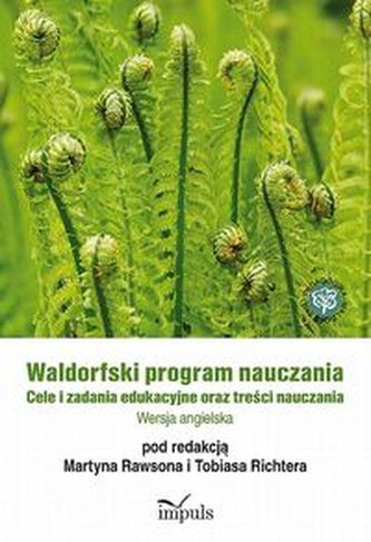 Waldorfski program nauczania. Cele i zadania edukacyjne oraz treści nauczania. Wersja angielska
