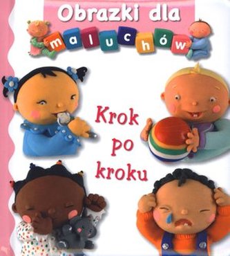 Krok po kroku. Obrazki dla maluchów Krok po kroku. Obrazki dla maluchów