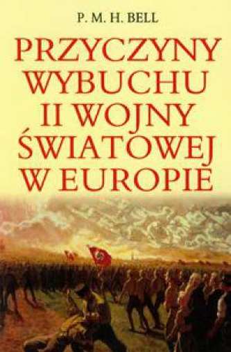Przyczyny wybuchu II wojny światowej w Europie Przyczyny wybuchu II wojny światowej w Europie